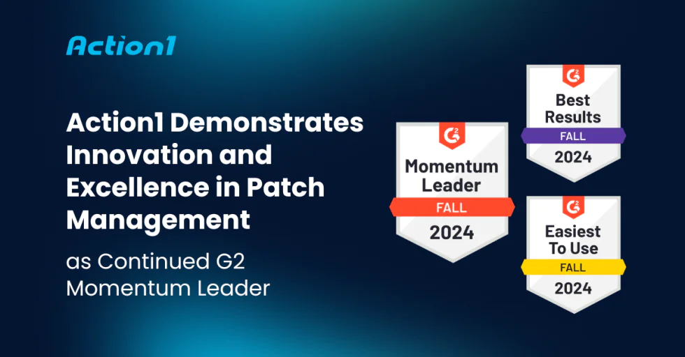 Action1 Demonstrates Innovation and Excellence in Patch Management as Continued G2 Momentum Leader