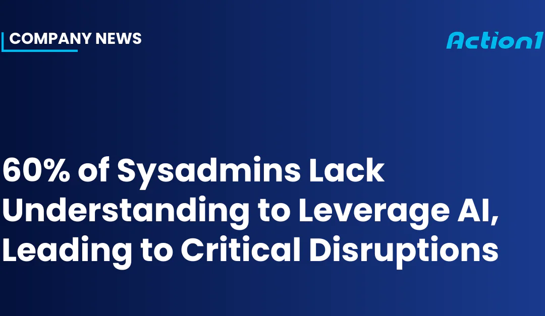 Survey: 60% of Sysadmins Lack Understanding to Leverage AI, Leading to Critical Disruptions in Every Sixth Organization